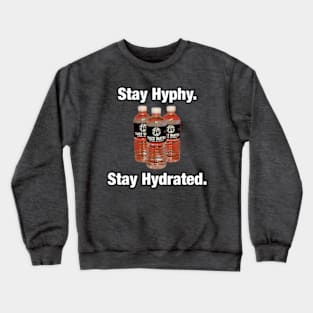 Stay Hyphy Stay Hydrated Thizz Water Mac Dre Crewneck Sweatshirt